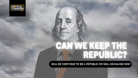 Can We Keep The Republic? | 01/04/22