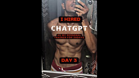 How you can transform yourself using chatgpt as your personal trainer - Day 3