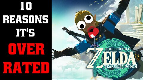 Legend of Zelda: Tears of the Kingdom is Overrated - Top 10 Reasons