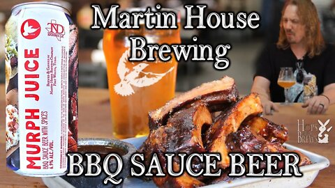 BBQ SAUCE FLAVORED BEER - Martin House Brewing: Murph Juice