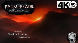 04 [Interlude] Fatal Frame/Project Zero: Maiden of Black Water 4k