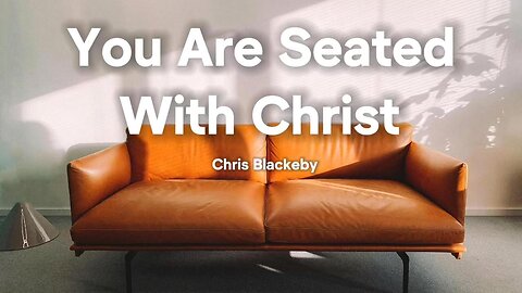 You Are Seated With Christ