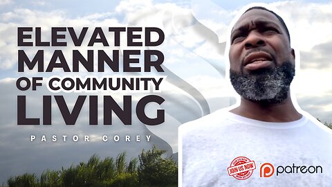 Elevated Manner of Community Living | Shepherd Pastor Corey