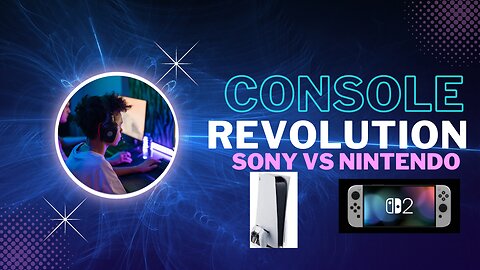 Console Revolution: Sony VS Nintendo