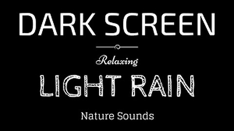 LIGHT RAIN Sounds for Sleeping BLACK SCREEN | Sleep and Relaxation | Dark Screen Nature Sounds