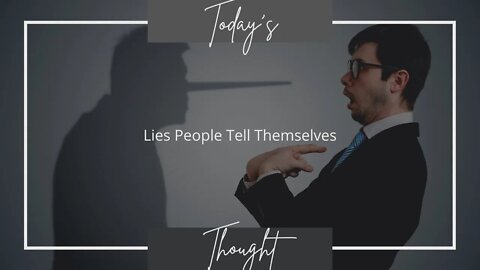 Today's Thought: Lies People Tell Themselves - Guided Devotional and prayer