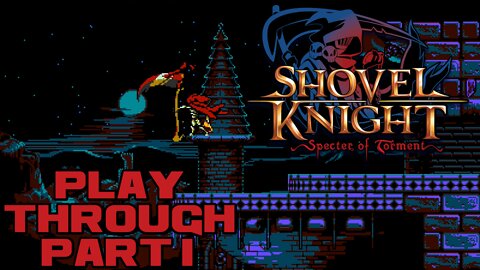 🎃👻🦇 Shovel Knight: Specter of Torment - Part 1 - Nintendo Switch Playthrough 🦇👻🎃 😎Benjamillion