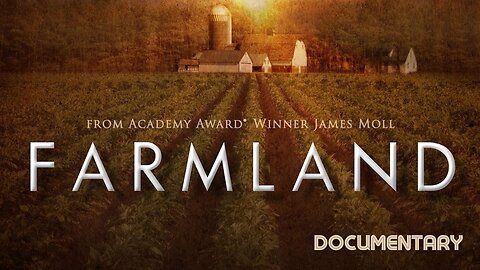 Documentary: FARMLAND