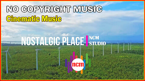 Nostalgic Place - Myuu: Cinematic Music, Calm Music, Inspirational Music @NCMstudio18 ​