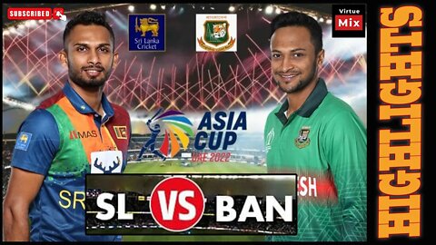 Bangladesh Vs Sri Lanka Asia Cup 2022 Highlights