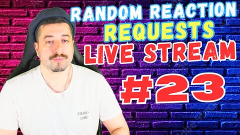 Live Reactions - Random Reaction Requests Live #23