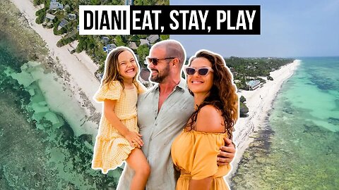 DIANI BEACH KENYA | WHERE TO EAT, STAY & PLAY!