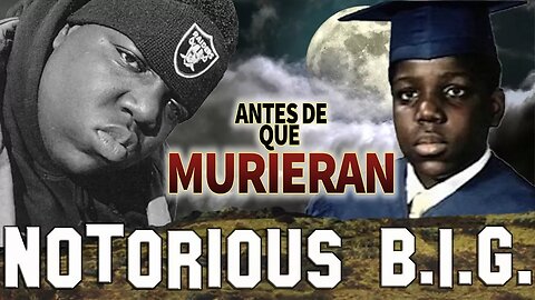 NOTORIOUS B.I.G. - Antes De Que Murieran - BIOGRAFIA