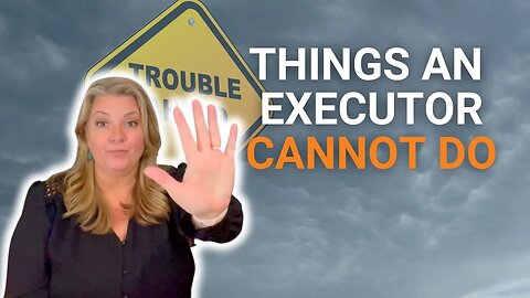 5 Things Executors CANNOT Do in Sacramento County Probate