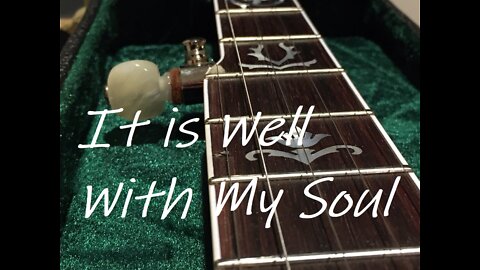 It is Well With My Soul on banjo