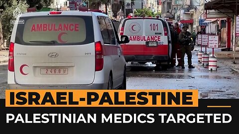 Israeli forces target Palestinian paramedics | Al Jazeera Newsfeed