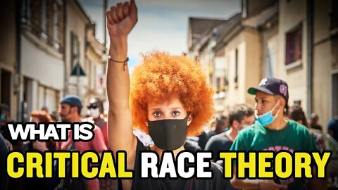 What Is Critical Race Theory?