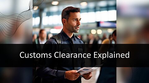 Mastering Customs Clearance: Who is Responsible? What You Need to Know!