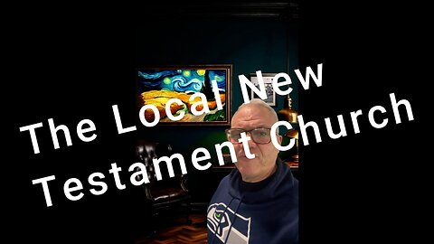 The Importance of the Local New Testament Church