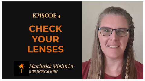 Episode 4: Check Your Lenses