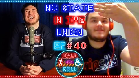 No State In The Union | Walk And Roll Podcast #40