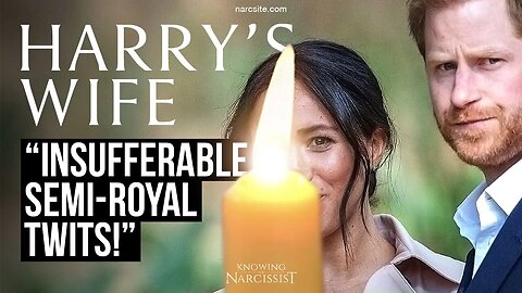 Harry´s Wife : "Insufferable Semi-Royal Twits" ( Meghan Markle)