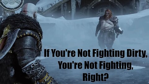 GOD OF WAR RAGNAROK PS5 NEW GAME+ If You're Not Fighting Dirty, You're Not Fighting, Right?