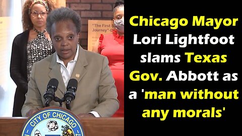 Chicago Mayor Lori Lightfoot slams Texas Gov Abbott as a 'man without any morals'