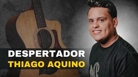 COMO TOCAR Despertador - Thiago Aquino no Violão