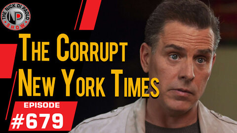 The Corrupt New York Times | Nick Di Paolo Show #679