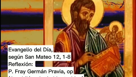 Evangelio del Día, según San Mateo 12, 1-8 - P. Fray Germán Pravia, op (21/07/2023)