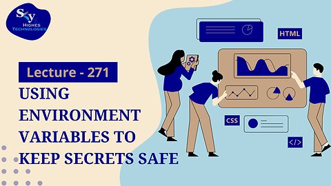 271. Using Environment Variables to Keep Secrets Safe | Skyhighes | Web Development