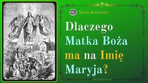 Dlaczego Matka Boża ma na Imię Maryja? | 08 Wrzesień