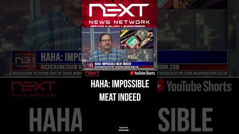 HAHA: Impossible Meat Indeed #shorts