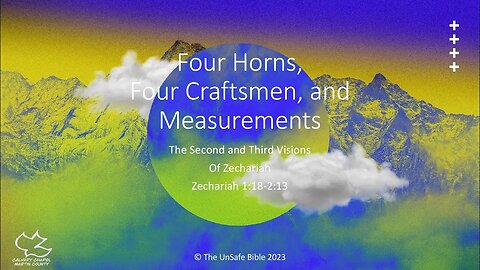 Zechariah 1:18-2:13 Four Horns, Four Craftsmen, and Measurements