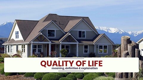 What is QUALITY OF LIFE?