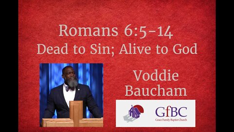 Dead to Sin; Alive to God l Voddie Baucham