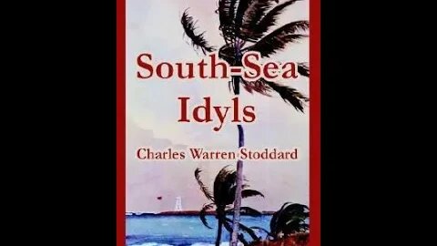 South-Sea Idyls by Charles Warren Stoddard - Audiobook