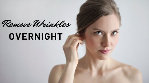 How to Get Rid of Fine Lines and Wrinkles Overnight