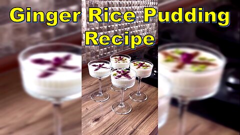 Ginger Rice Pudding Recipe: A Delicious Twist on a Classic Dessert | رسپی شیربرنج زنجبیلی