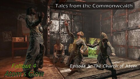 Fallout 4, Atom's Glow, The Church of Atom, Tales from the Commonwealth