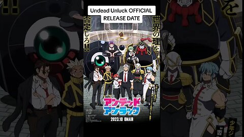 Undead Unluck OFFICIAL RELEASE DATE