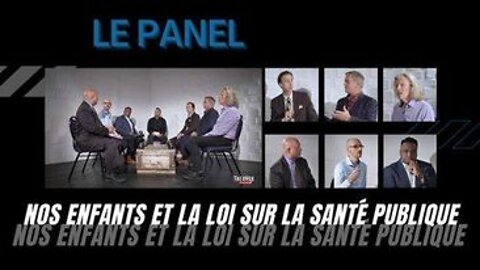 ''Le Panel'' : Nos enfants et la loi sur la santé publique.