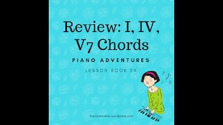 Piano Adventures Lesson Book 3A - Review: I, IV, V7 Chords