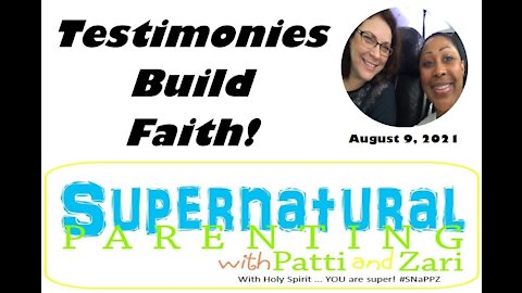 FAITH Talks with Patti and Zari Ep. 7: Testimonies Build Faith | Aug. 9, 2021 - SNaPPZ