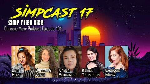 CMP 404 - SimpCast 17 - Keanu Thompson, Brittany Venti, Lila Hart, Chrissie Mayr, Kayla Flournoy