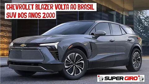 Chevrolet Blazer 2023 volta bem diferente do SUV dos anos 2000 #CANALSUPERGIRO