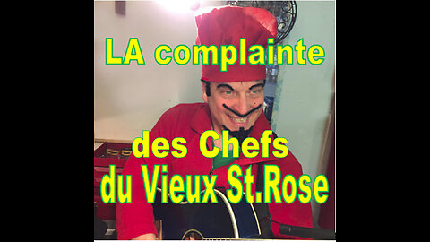 La Complainte des Chefs du Vieux Saint Rose