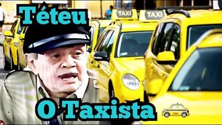 Chico Anysio Show; Téteu, o taxísta 🚕🚖