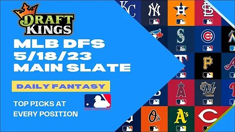 Dreams Top Picks MLB DFS Today Main Slate 5/18/23 Daily Fantasy Sports Strategy DraftKings